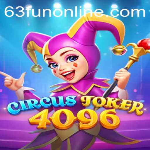 Dive into the Whimsical World of CircusJoker4096: A New Era of 63fun Online Gaming