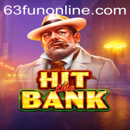 HitTheBank: A Thrilling Experience in the World of 63fun Online