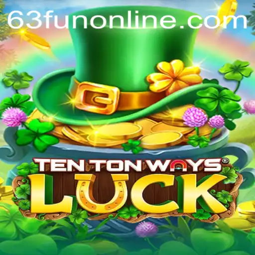 TenTonWaysLuck: A Journey Into 63Fun Online Gaming