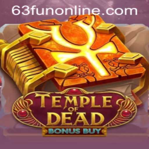Exploring TempleofDeadBonusBuy: A Thrilling Journey in 63fun Online