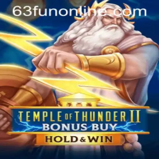 Exploring TempleofThunderIIBonusBuy: A Deep Dive into the 63fun Online Slot Experience