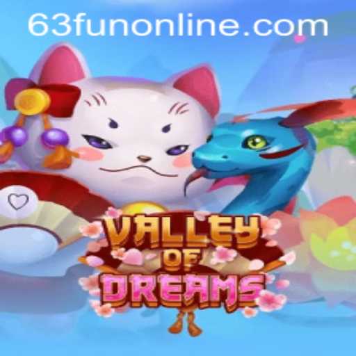 Discover the Enchanting World of ValleyofDreams with 63fun Online